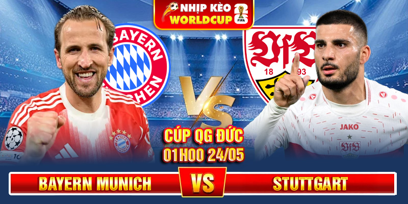 Soi Kèo Bayern Munich vs Stuttgart 01h00 24/05 – Cúp QG Đức