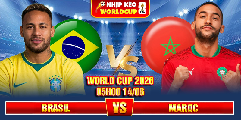 Soi Kèo Brasil Vs Maroc 05h00 14/06 – World Cup 2026